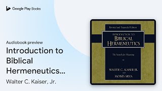 Introduction to Biblical Hermeneutics: The… by Walter C. Kaiser, Jr. ·