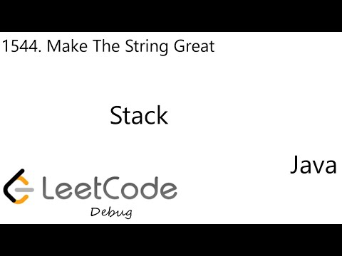 Leetcode 1544 Make The String Great Stack Debug Java