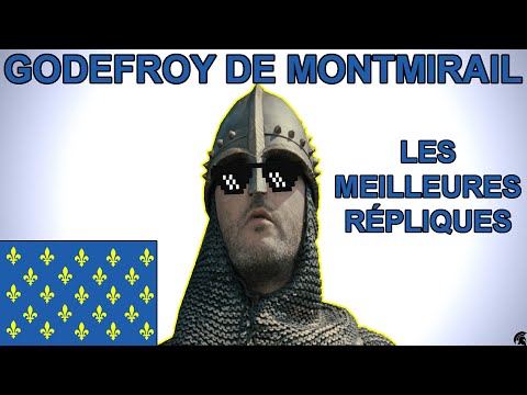 GODEFROY DE MONTMIRAIL - Les meilleures répliques