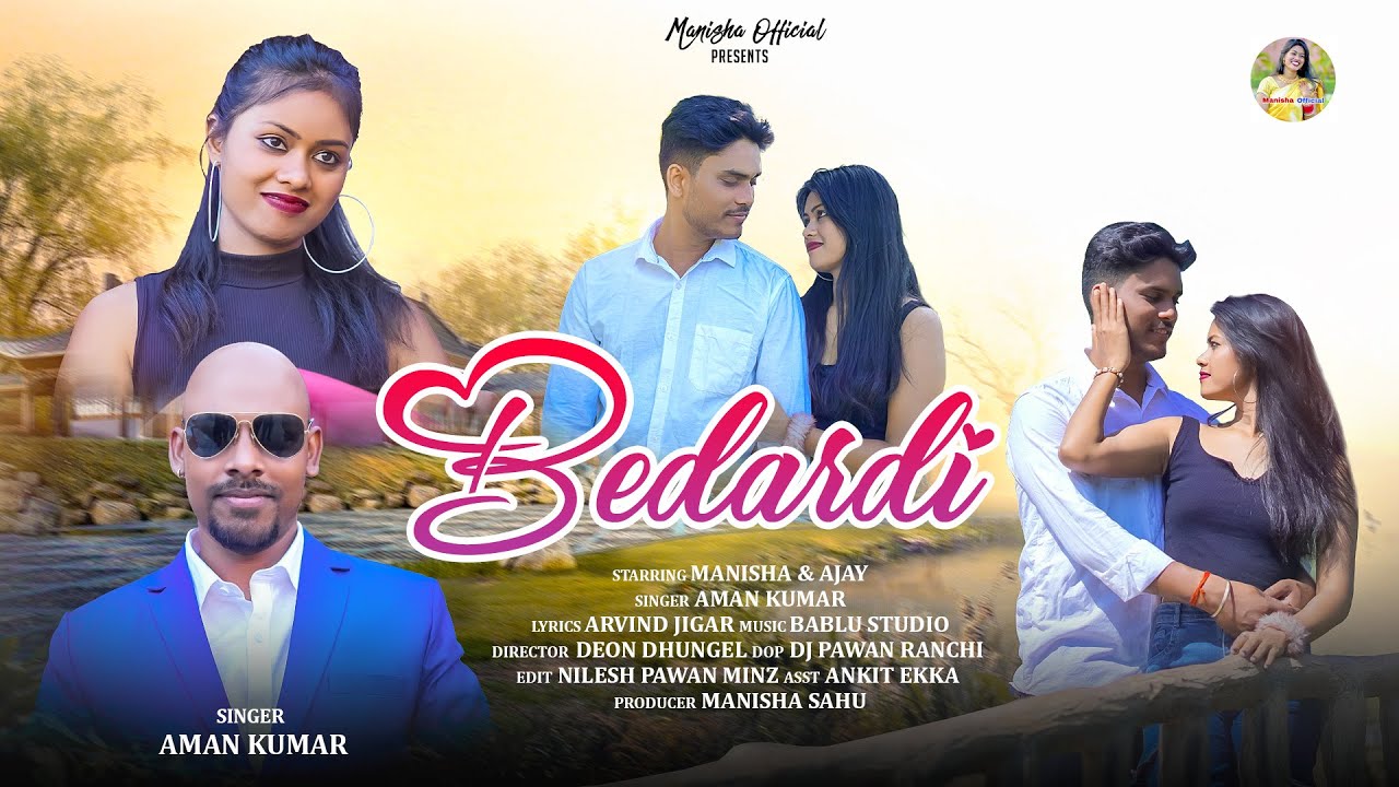 Bedardi || Sad Nagpuri Song || Feat Manisha & Ajay || Singer Aman Kumar ||