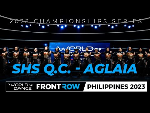 SHS Q.C. - Aglaia | High School Division | FRONT ROW | World of Dance Philippines 2023 | #WODPH2023