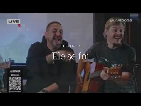 Ele se Foi - Oficina G3