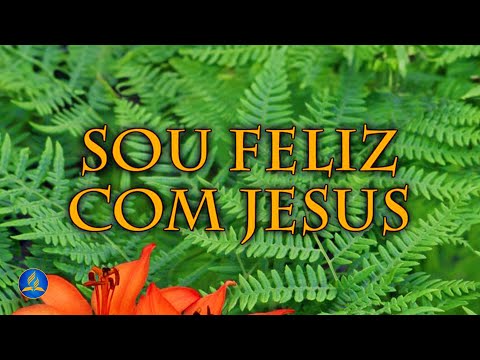 Hinário Adventista 230 - SOU FELIZ COM JESUS