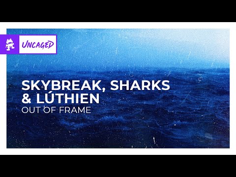 Skybreak, Sharks & LÚTHIEN - Out of Frame [Monstercat Lyric Video]