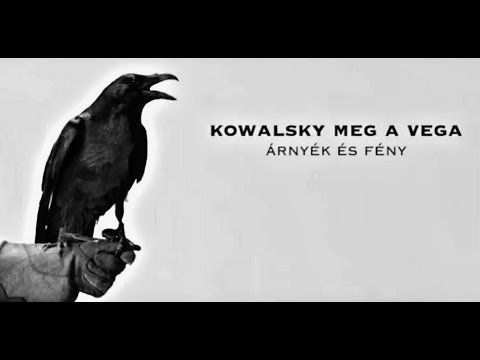 KOWALSKY MEG A VEGA - ÁRNYÉK ÉS FÉNY (Official)