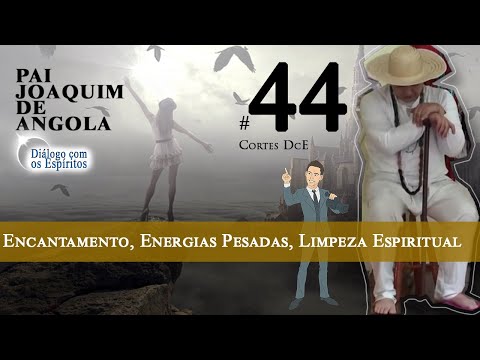 Cortes DcE 44 *  Encantamento, Espíritos elementais, limpeza espiritual *