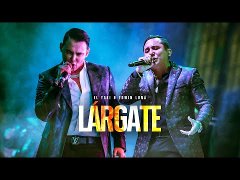 Luis Alfonso Partida "El Yaki" & Edwin Luna - Lárgate