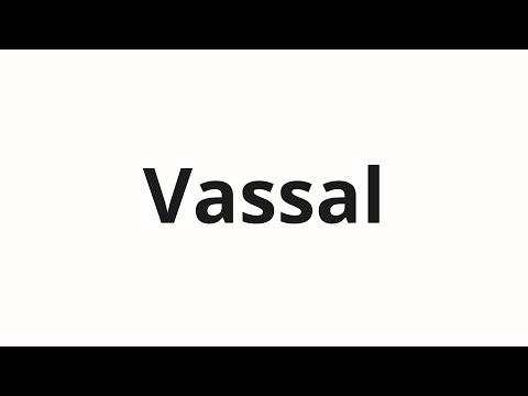 How to pronounce Vassal