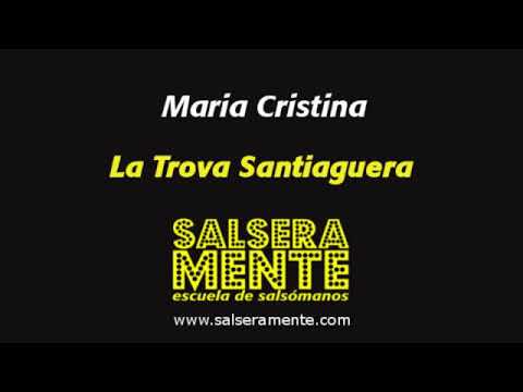 Maria Cristina - La Trova Santiaguera
