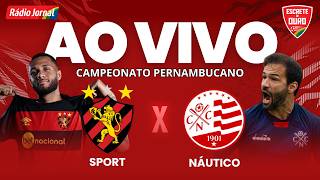 SPORT x NÁUTICO — AO VIVO | CAMPEONATO PERNAMBUCANO (01.03.26)