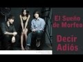 12. El Sueño de Morfeo - Decir adiós + Letra ...