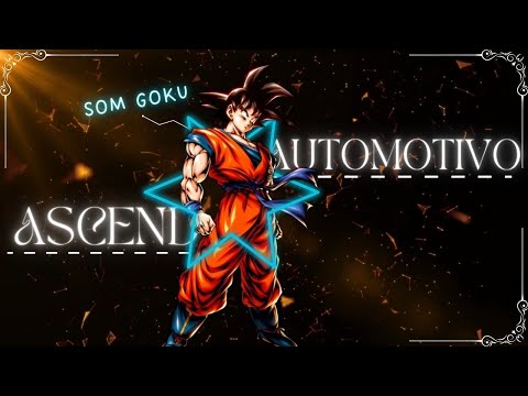 Dragon Ball "Goku"  - AUTOMOTIVO ASCEND 🔥| Quick [Edit/AMV]