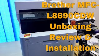 Brother MFC-L8690CDW Unboxing Review & Installation