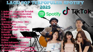 Download lagu LAGU POP TERPOPULER 2025 SPOTIFY DAN TIKTOK/GHEA INDRAWARI/MAHALINI/ BERTRAN ONSU/ ADMESH mp3