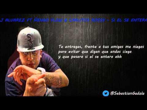 J. Alvarez ft Ñengo & Carlitos Rossy - Si se entera 2015 VIDEO LYRICS