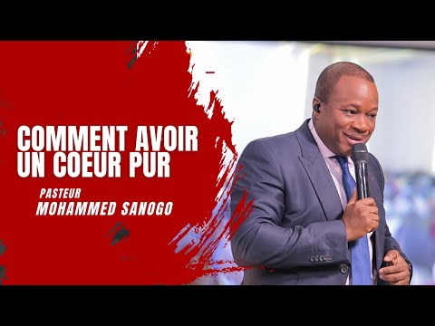 How to have a pure heart? - Pastor Mohammed Sanogo