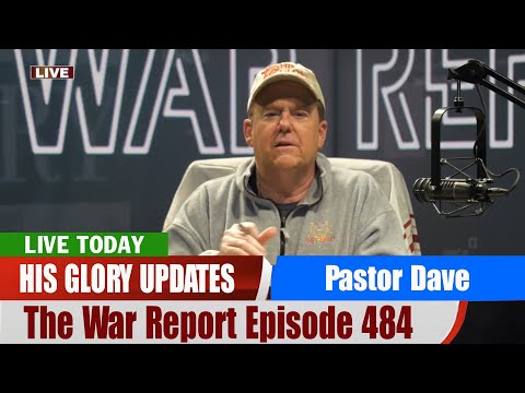 Pastor Dave PROPHETIC WORD Updates | The War Report Episode 484