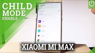 XIAOMI Mi Max CHILD MODE / Turn On Child Mode