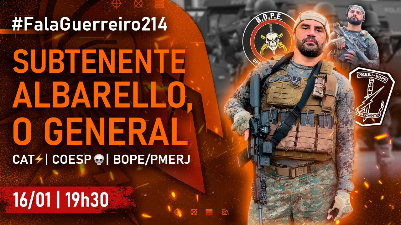 SUBTENENTE ALBARELLO, O GENERAL (CAT | COESP | BOPE/PMERJ) • #FalaGuerreiro214
