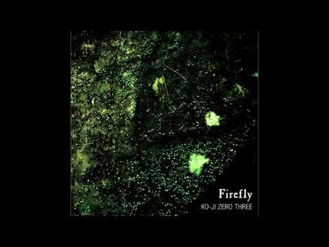 KO-JI ZERO THREE／Firefly