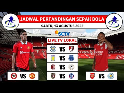 Jadwal Bola Malam Ini: Sabtu, 13 Agustus 2022 | BRENTFORD VS MAN UNITED - ARSENAL VS LEICESTER