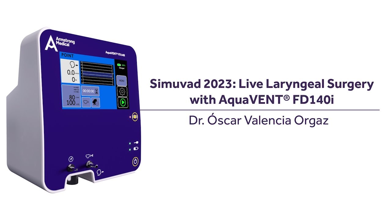 Simuvad 2023 Live Laryngeal Surgery with AquaVENT® FD140i