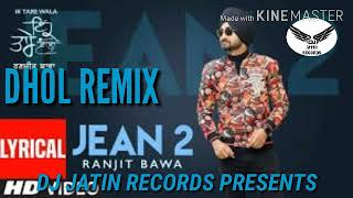 Jean 2 Dhol Remix Ranjit Bawa DJ Jatin Records Presents