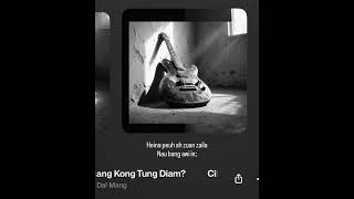 Download lagu Cik Ciang Vai Bang Kong Tung Diam Maw mp3 Download lagu Cik Ciang Vai Bang Kong Tung Diam Maw mp3