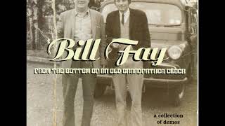 BILL FAY - BE NOT SO FEARFUL (ACOUSTIC)