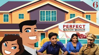 Perfect Match Maker || Episode - 6