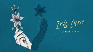 Iris Lune - Debris (2020) [Official Audio]