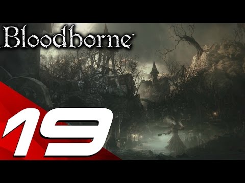 Bloodborne - Walkthrough Gameplay Part 19 - Lecture Building & Nightmare Frontier
