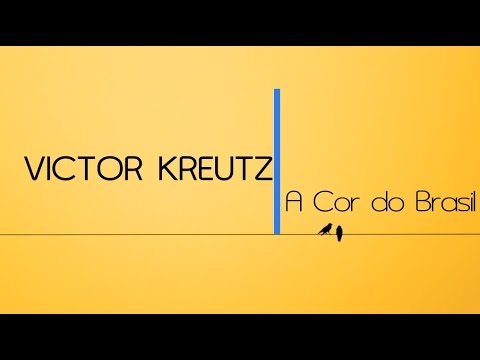 Victor Kreutz - A Cor do Brasil (Lyric)