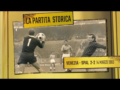 La Partita Storica - Gabriele Cantagallo racconta Venezia-SPAL - 14/03/1965"