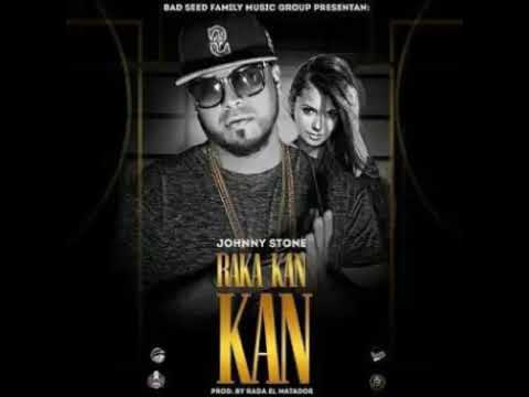 Johnny Stone - Raka Kan Kan (Audio Oficial)