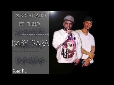 SuavelPro. Matchicado ft  Tinho - Baby Para