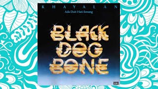 Download lagu Ada Duit Hati Senang - Black Dog Bone mp3 Download lagu Ada Duit Hati Senang - Black Dog Bone mp3