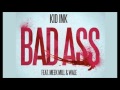 Kid Ink Ft. Wale & Meek Mill - Bad Ass (LYRICS ...