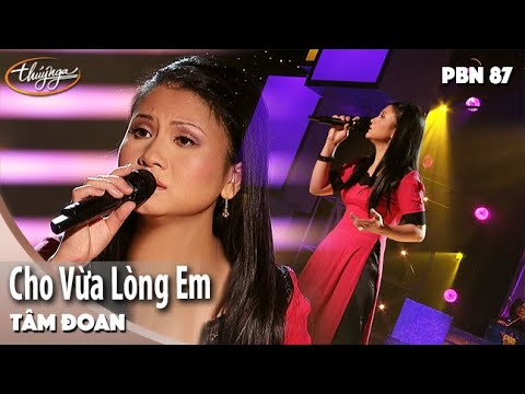 PBN 87 | Tâm Đoan - Cho Vừa Lòng Em