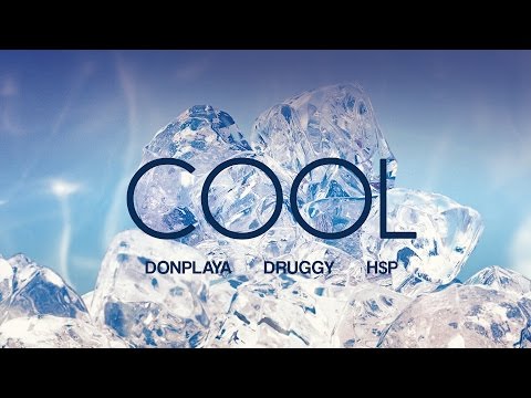 DONPLAYA x Druggy x H$P - COOL