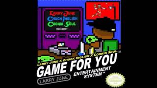 Larry June feat. Chuck Inglish - Game For You