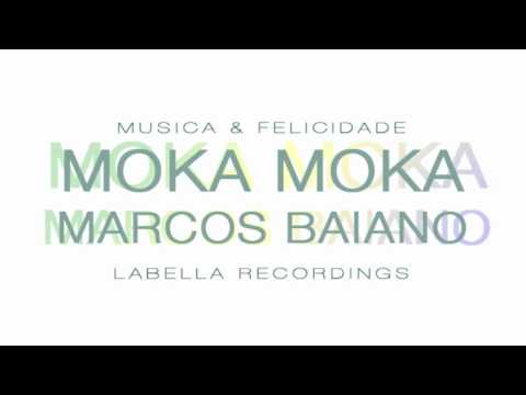 Moka Moka - Original Mix - Marcos Baiano - MUSICA & FELICIDADE 01 - Labella Rec