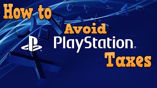 How to avoid taxes on playstation 4 !!!!