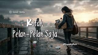 Download lagu Kotak - Pelan-Pelan Saja (Cover by @StupidityMusic) | Piano Accoustic Version mp3