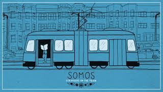 Somos - Strangers On The Train (Static Image Video)