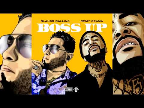 Blanco Balling x Remy Ozama - Boss Up