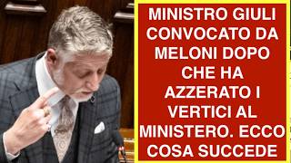 MINISTRO GIULI CONVOCATO DA MELONI DOPO CHE HA AZZERATO I VERTICI AL MINISTERO. ECCO COSA SUCCEDE