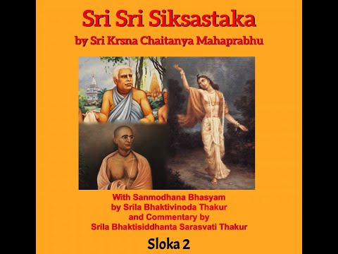 Sri Sri Siksastakam of Sri Krishna Chaitanya Mahaprabhu Sloka 2