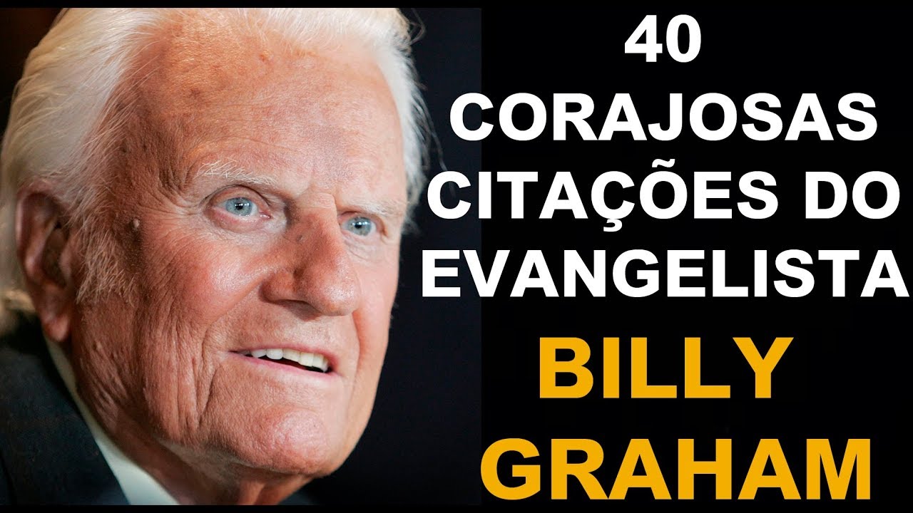 BILLY GRAHAM AND 40 QUOTES FOR YOUR LIFE - Evangelista in english dublado