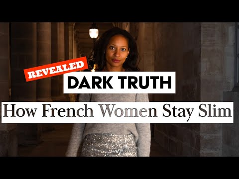 Unveiling the DARK TRUTH : Real Reason French Women Stay Slim